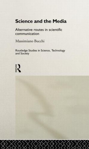 Science and the Media : Alternative Routes to Scientific Communication, Paper…