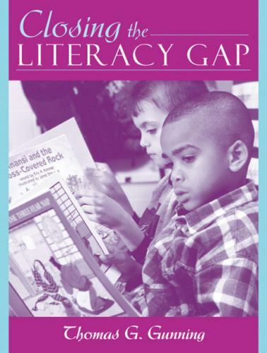 Closing The Literacy Gap by Thomas G. Gunning