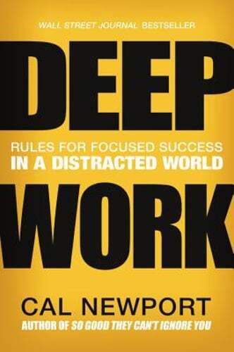 Deep Work: Rules for Focused Success in a Distracted World by Cal Newport: Used