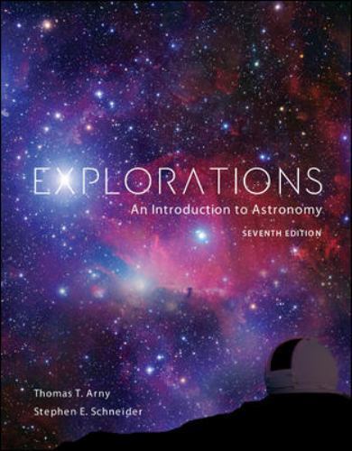 Explorations: Introduction to Astronomy by Arny, Thomas; Schneider, Stephen