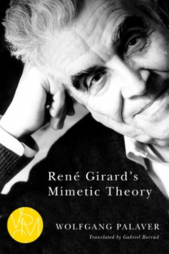 René Girard’s Mimetic Theory by Wolfgang Palaver: New