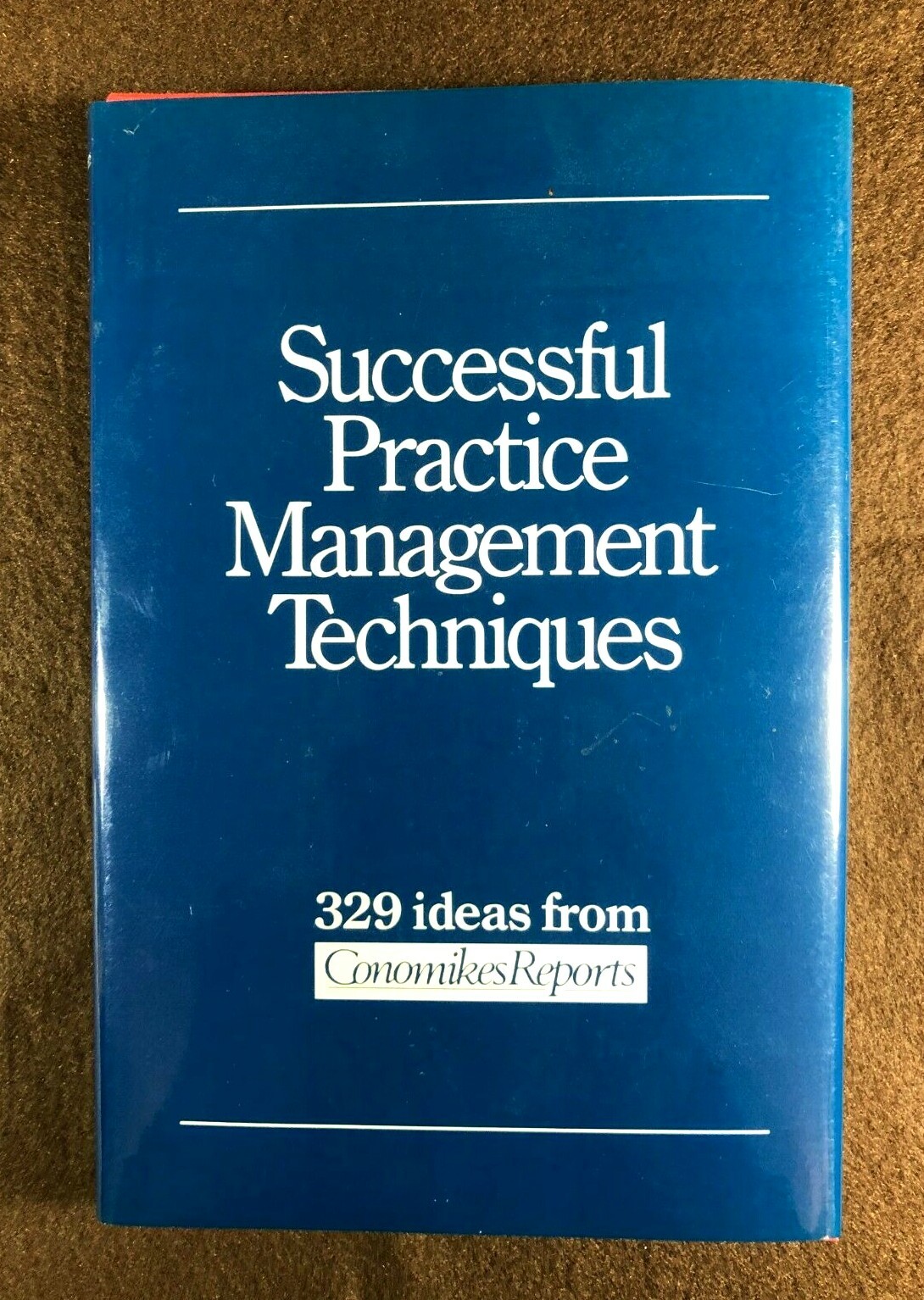 Successful (Medical) Practice Management Techniques, Conomikes Reports