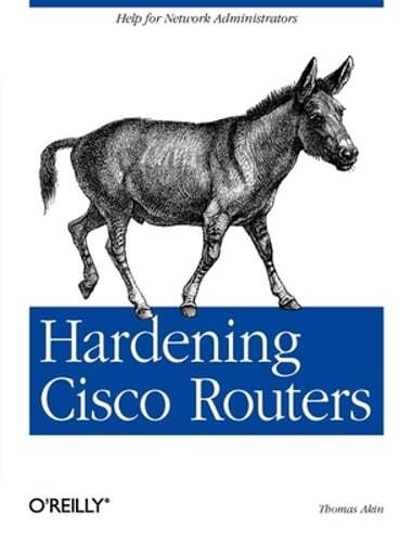 Hardening Cisco Routers by Thomas Akin: Used