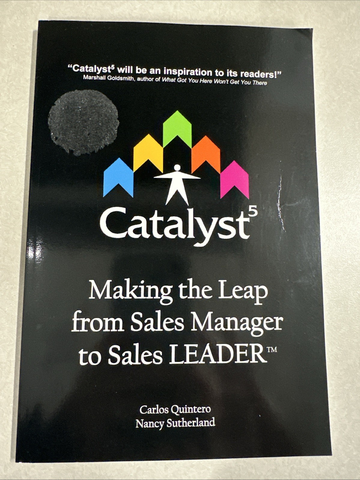 Catalyst5- Making the Leap from Sales Manager to Sales Leader by Carlos Quintero