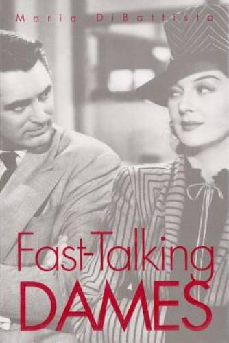 Fast-Talking Dames – Hardcover By DiBattista, Professor Maria – GOOD