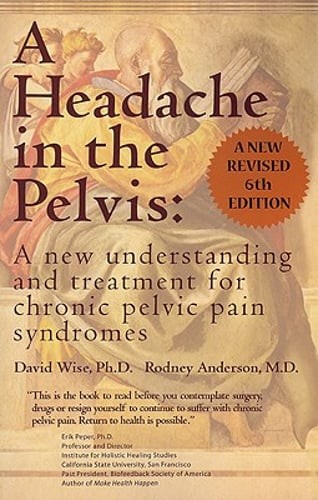 A Headache in the Pelvis: A New Understanding and Treatment for Chronic Pelvic