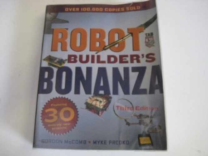 Robot Builder’s Bonanza, Third – Paperback, by McComb Gordon; Predko – Very Good