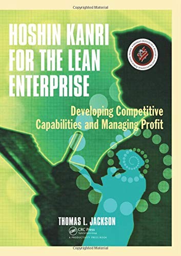 HOSHIN KANRI FOR THE LEAN ENTERPRISE: DEVELOPING By Thomas L. Jackson **Mint**