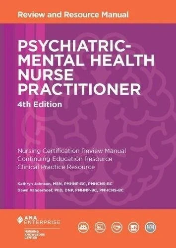 Psychiatric-Mental Health Nurse Practitioner Review Resource Manual, 4th NEW