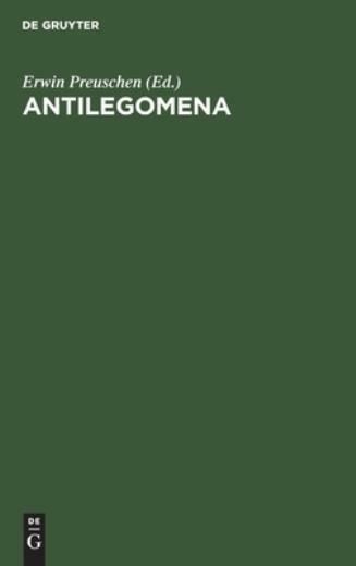 Antilegomena: Die Reste Der Ausserkanonischen Evangelien Und Urchristlichen…