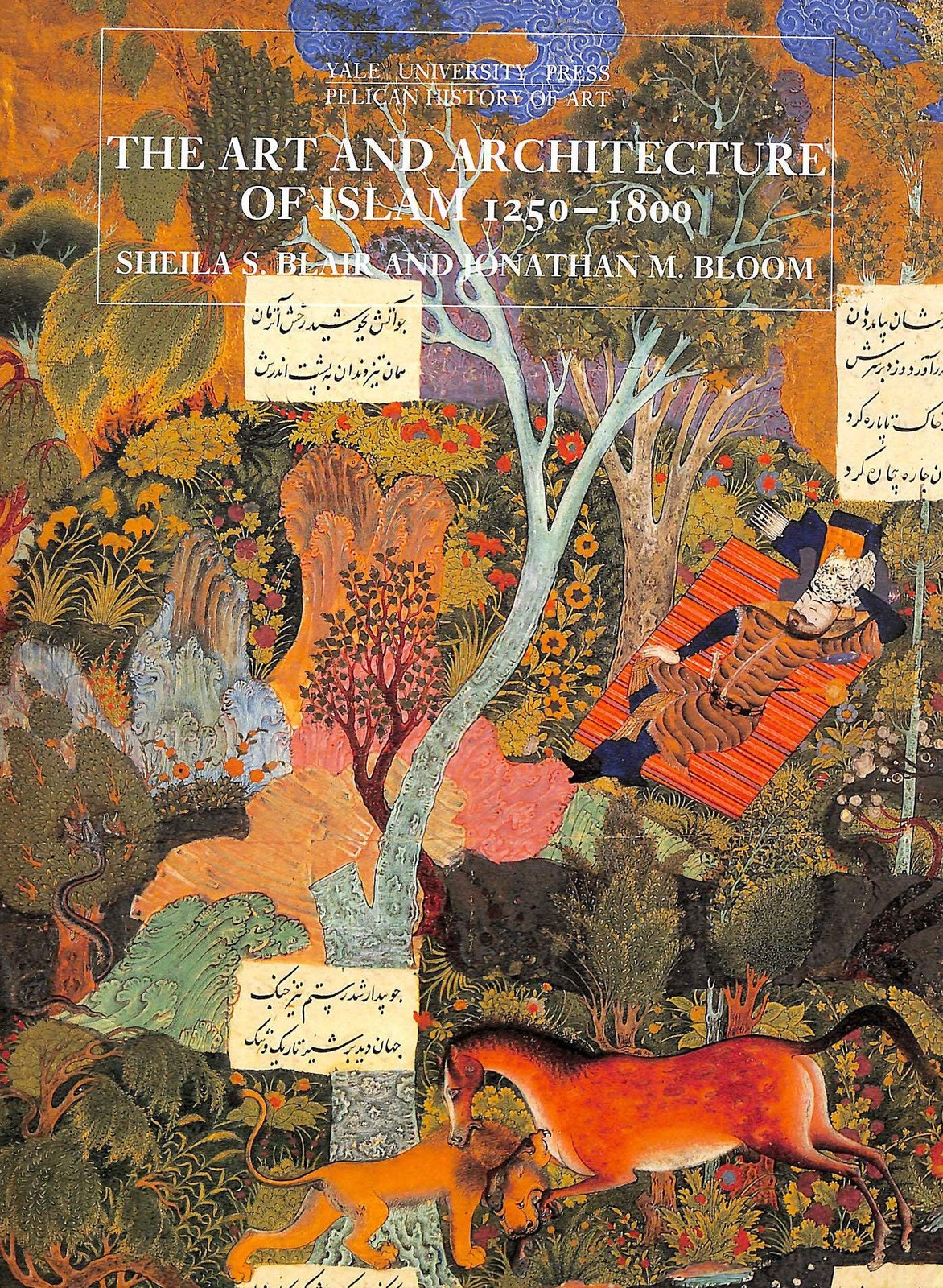The Art and Architecture of Islam, 1250-1800 by Sheila S. Blair