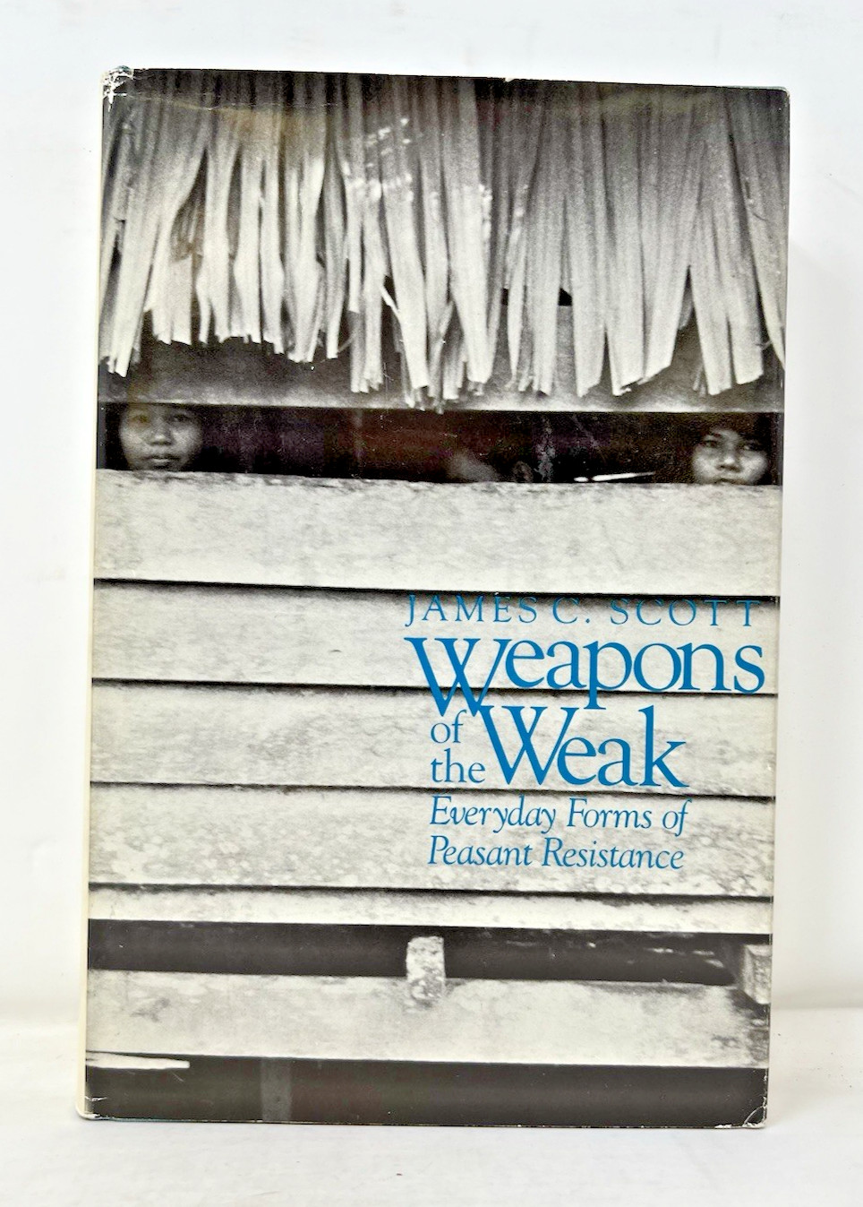Weapons of the Weak: Everyday Forms of Peasant Resistance SHIPS FREE in US