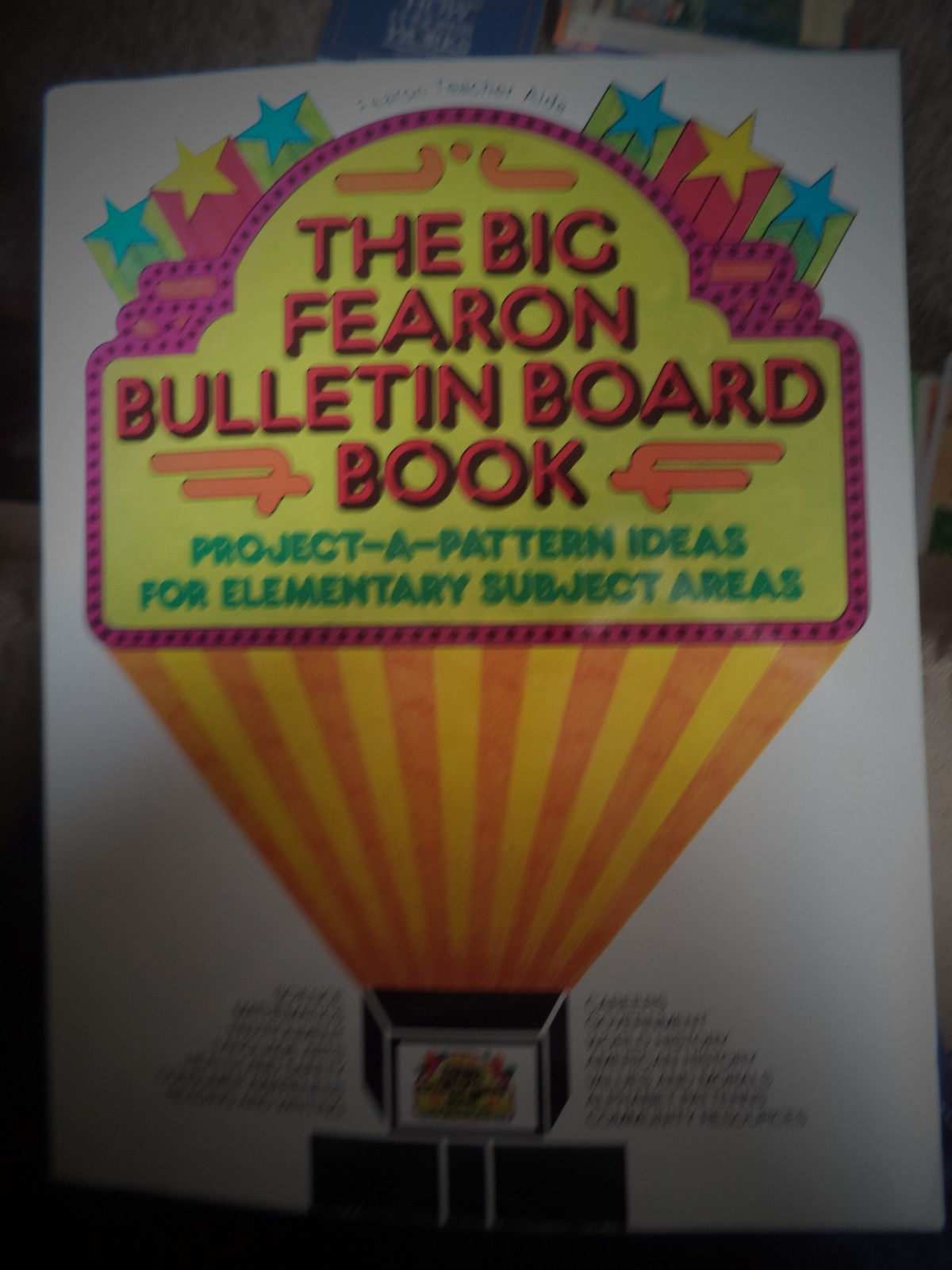 The Big Fearon Bulletin Board Book : Project-a-Pattern Ideas for Elementary …