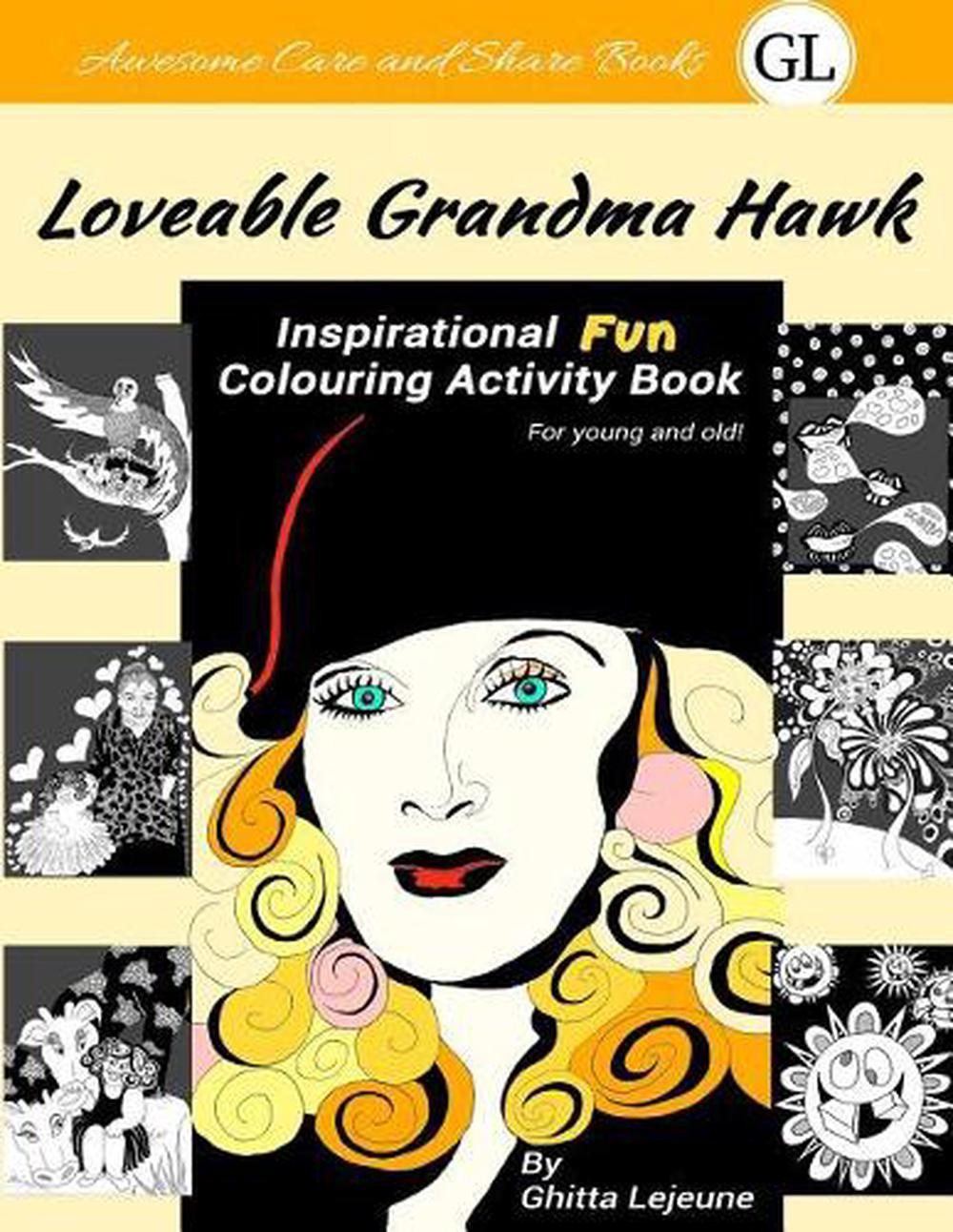 Loveable Grandma Hawk: Inspirational Fun Colouring Activity Book by Ghitta LeJeu