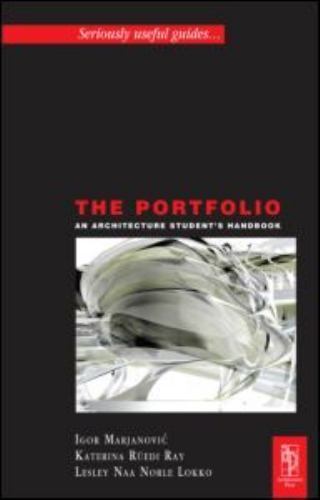 The Portfolio An Architecture Student’s Handbook (Seriously Useful Guides–) by