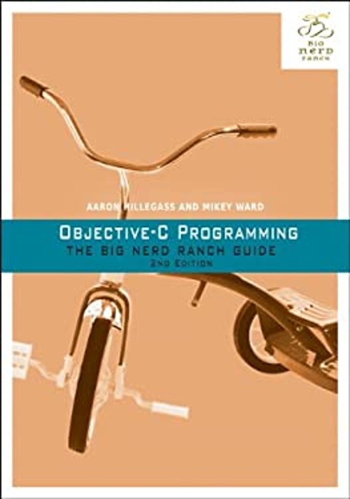 Objective-C Programming : The Big Nerd Ranch Guide Aaron, Ward, M