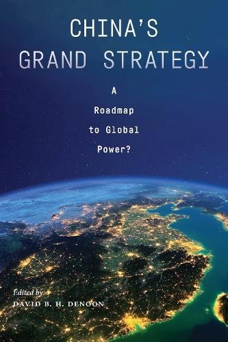 David B. H. Denoon China’s Grand Strategy (Hardback)