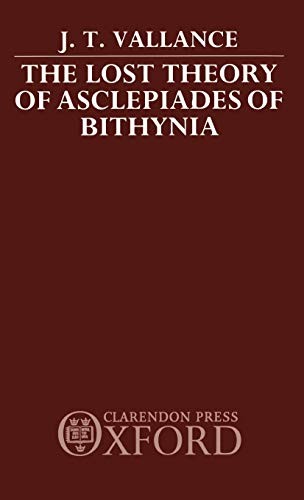 THE LOST THEORY OF ASCLEPIADES OF BITHYNIA By J. T. Vallance – Hardcover *VG+*