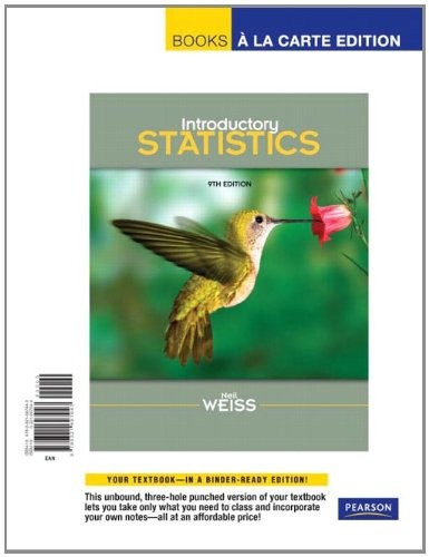 INTRODUCTORY STATISTICS, BOOKS A LA CARTE EDITION (9TH By Neil A. Weiss *VG+*