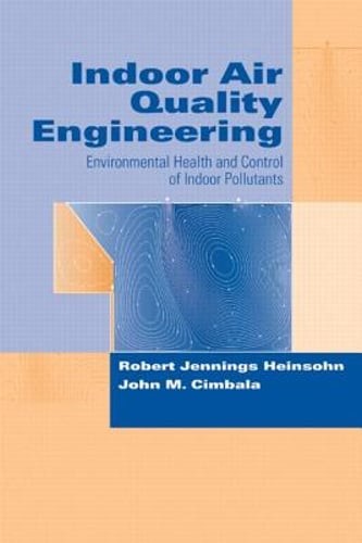 Indoor Air Quality Engineering: Environmental Health and Control of Indoor: Used