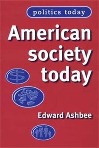 American Society Today by Edward Ashbee: Used