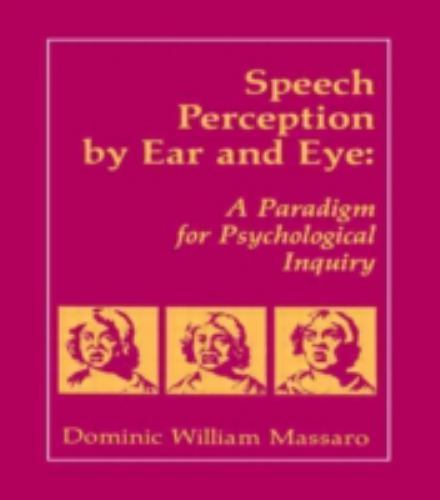 Speech Perception By Ear and Eye: A Paradigm for… Massaro, Dominic-As new Hb.