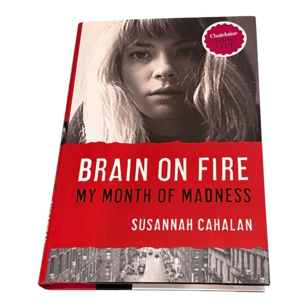 Brain On Fire My Month Of Madness Susannah Cahalan Memoir Biography Hardcover