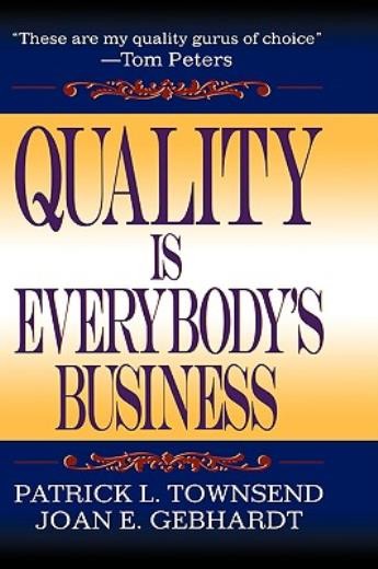Quality Is Everybody’s Business