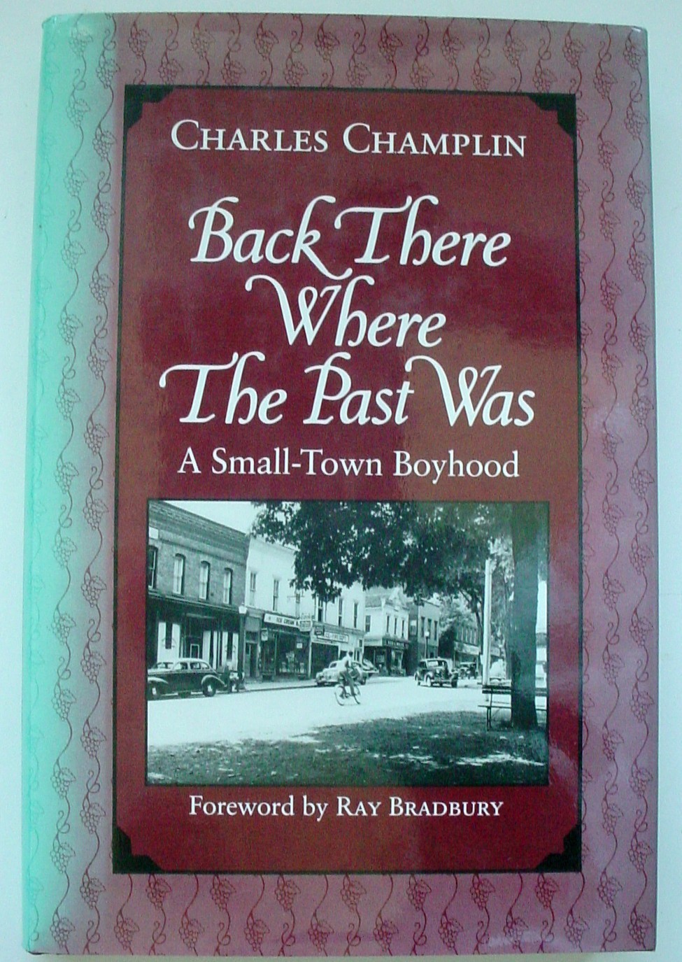 BACK THERE WHERE THE PAST WAS Signed by Charles Champlin+Ray Bradbury XLNT COND
