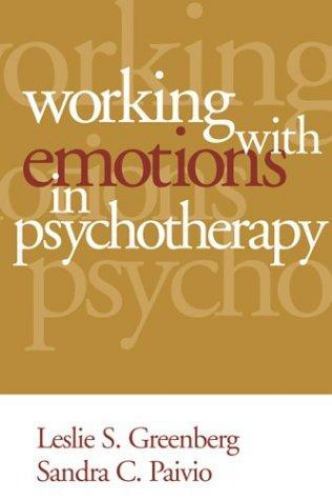 Working with Emotions in Psychotherapy (The Practicing Professional) by Greenbe