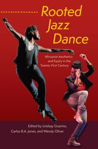 Rooted Jazz Dance : Africanist Aesthetics and Equity in the Twenty-First Cent…