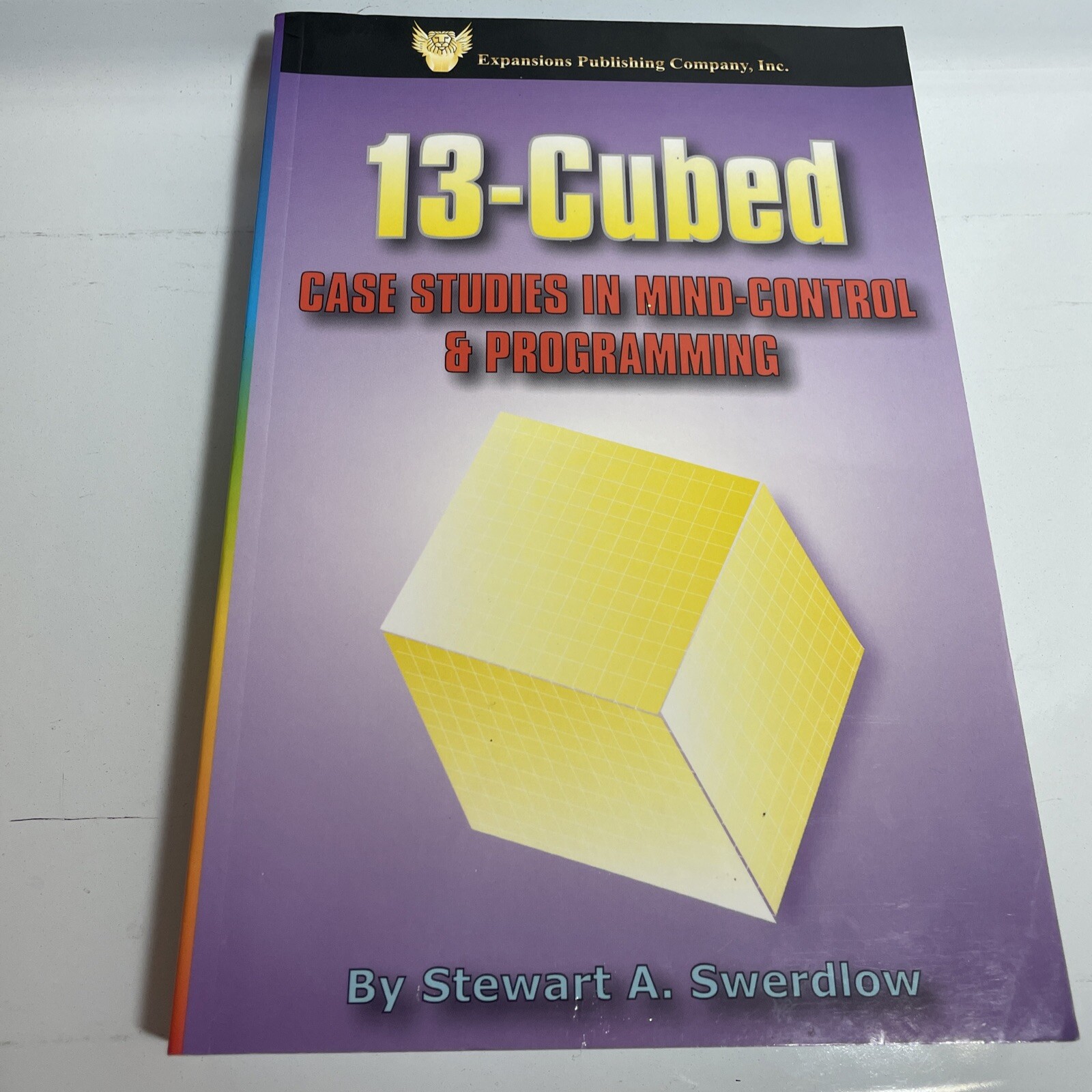 13-CUBED: CASE STUDIES IN MIND-CONTROL & PROGRAMMING By Stewart A. Swerdlow