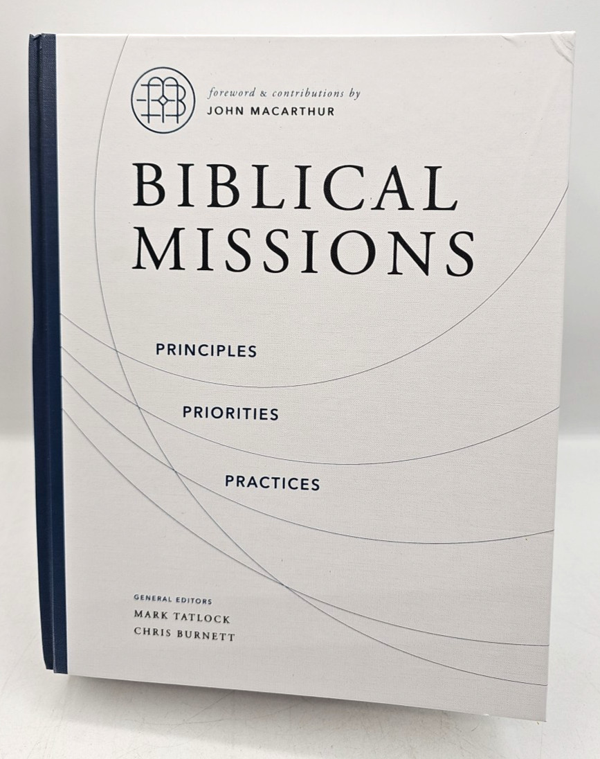 Biblical Missions Principles Priorities And Practices 2025 Tatlock Burnett HC