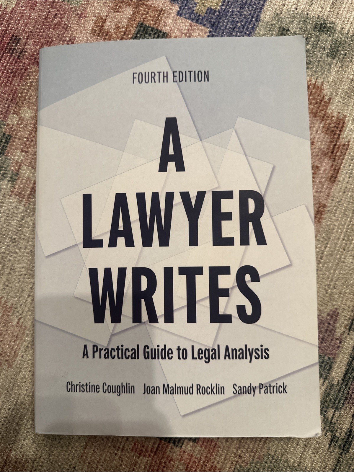 A Lawyer Writes: A Practical Guide to Legal Analysis (Fourth Edition)