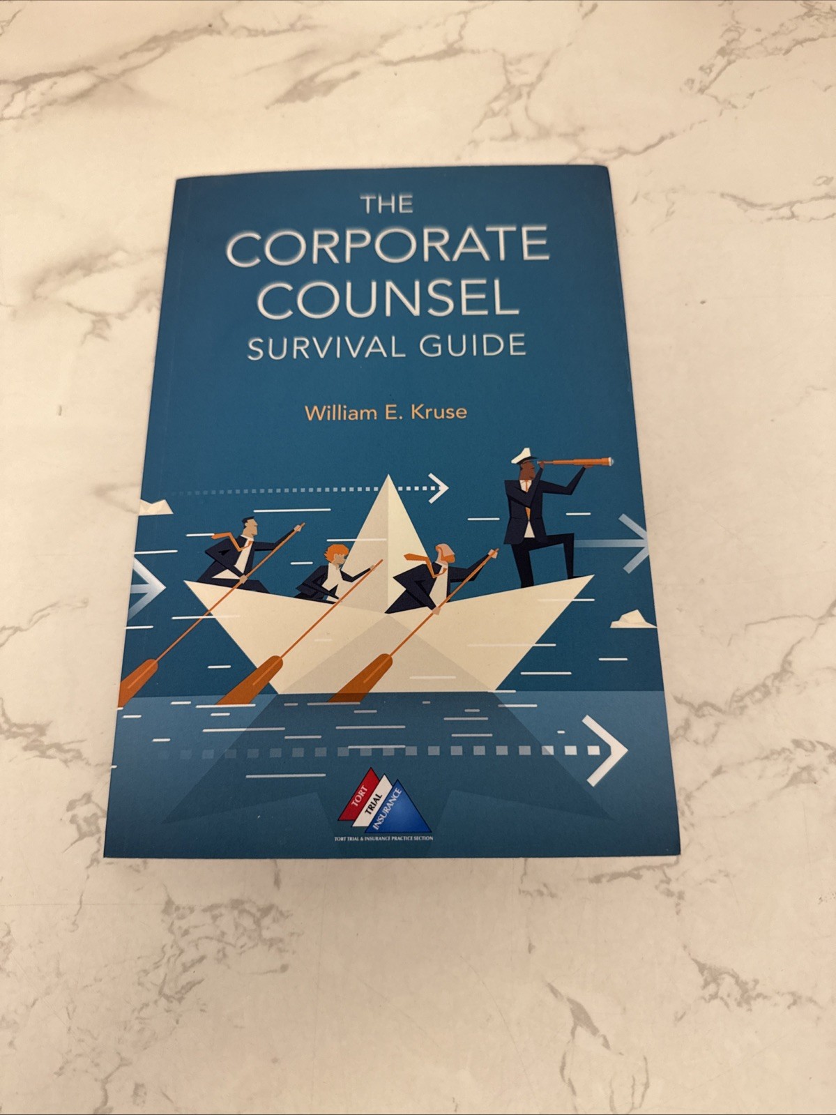 The Corporate Counsel Survival Guide, Kruse, William E.