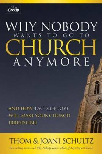 Why Nobody Wants to Go to Church Anymore: And How 4 Acts of Love Will Mak – GOOD
