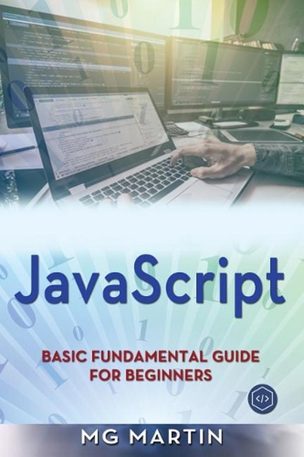 JavaScript: Basic Fundamental Guide for Beginners by Mg Martin (English) Paperba