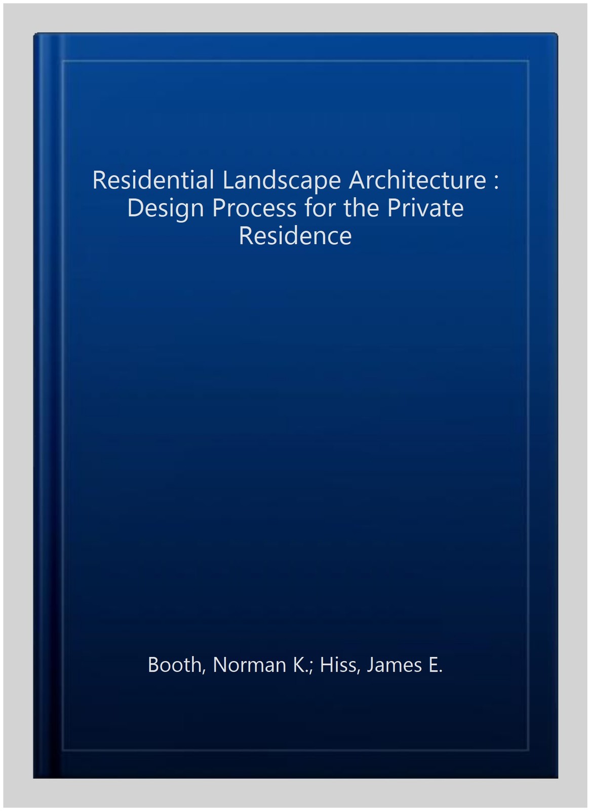 Residential Landscape Architecture : Design Process for the Private Residence…