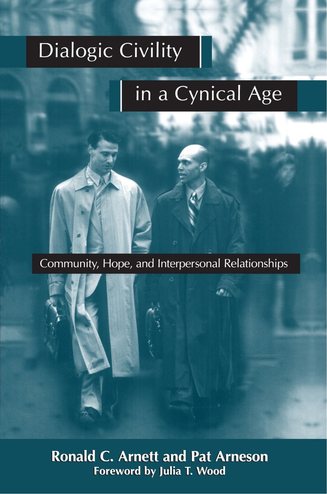 Dialogic Civility in a Cynical Age: Community, Hope, and Interpersonal Relat…