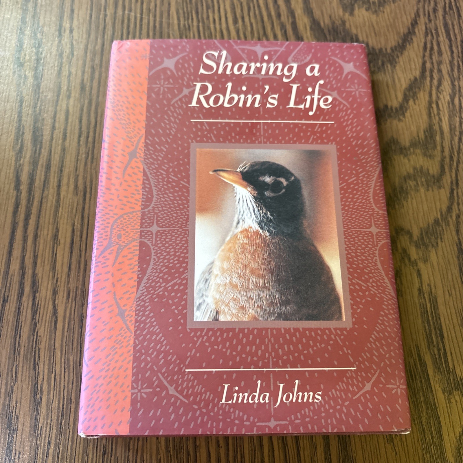 Sharing a Robin’s Life Hardcover Linda Johns – Signed HC DJ Birding Birds