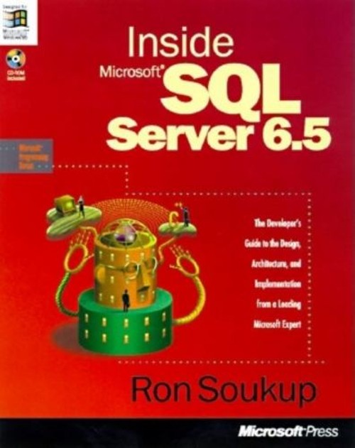 Inside Microsoft SQL Server 6.5 : The Developers Guide to Design