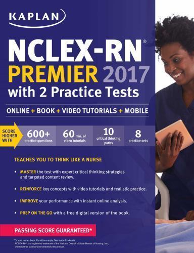 NCLEX-RN Premier 2017 with 2 Practice Tests: Online + Book + Video Tutorials +