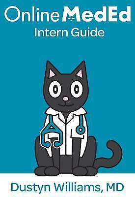 OnlineMedEd Intern Guide by Dustyn Williams ~spiral Binding