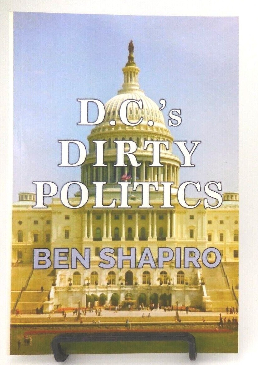 D.C.’s Dirty Politics by Ben Shapiro Paperback Creators Publishing 106 pages