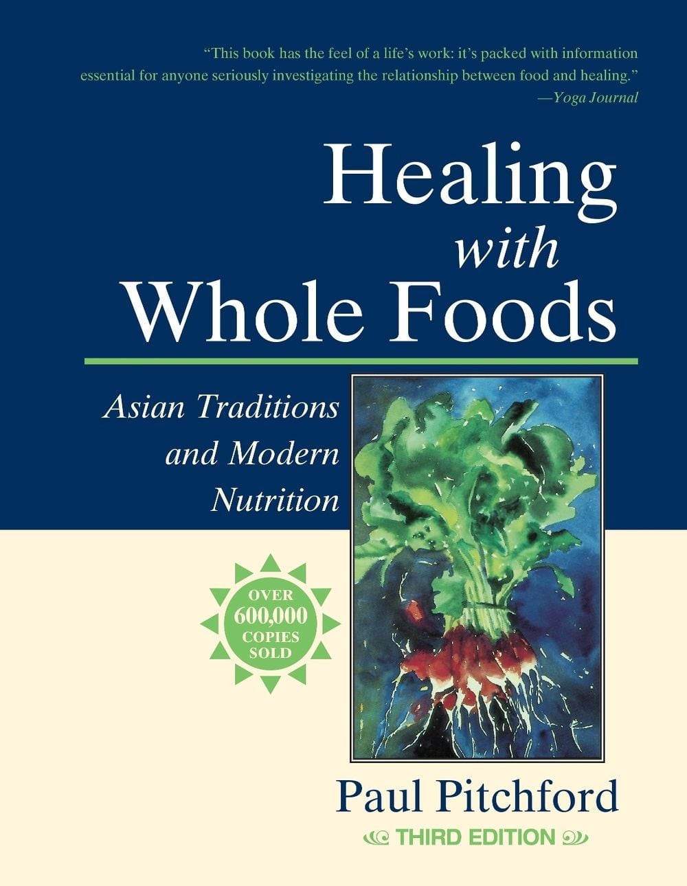 Healing with Whole Foods, Third Edition: Asian Traditions and Modern Nutrition b