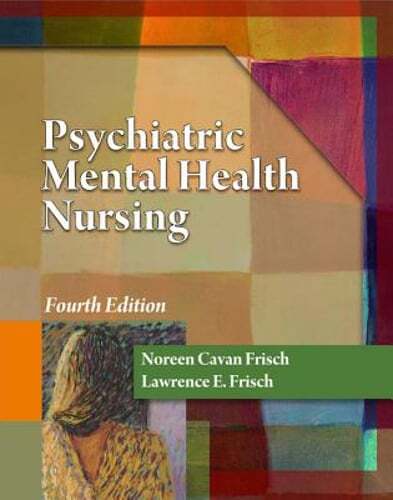 Psychiatric Mental Health Nursing by Noreen Cavan Frisch: Used