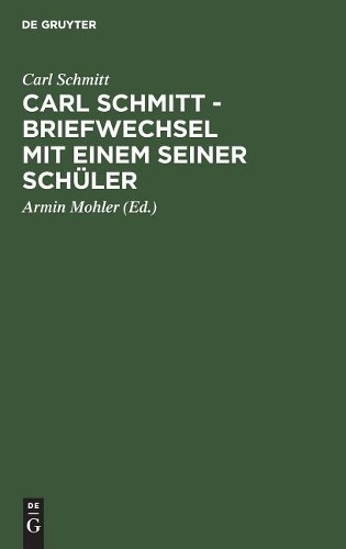 Schmitt Briefwechsel Mit Einem Seiner Schueler (Hardback)