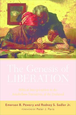 The Genesis of Liberation: Biblical Interpretation in the Antebellum Narratives