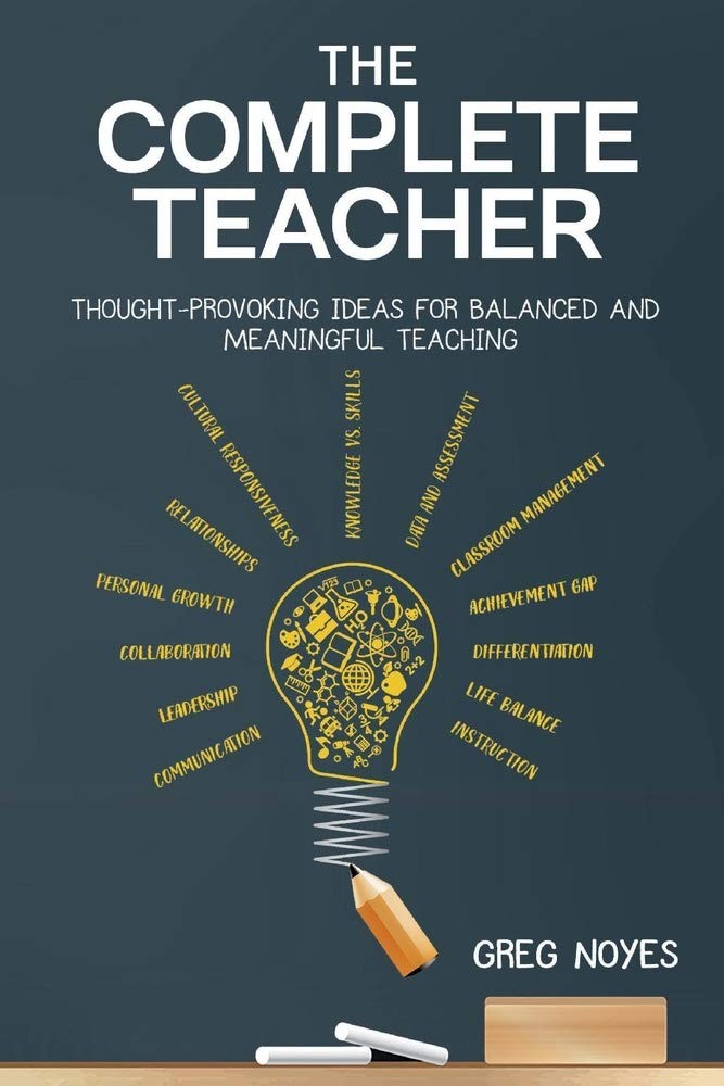 The Complete Teacher: Thought-Provoking Ideas for Balanced and M