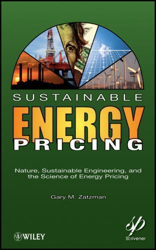 Sustainable Energy Pricing: Nature, Sustainable Engineering, and the Science o..